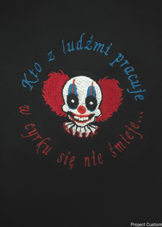 Kto z ludźmi pracuje w cyrku się nie śmieje Haft