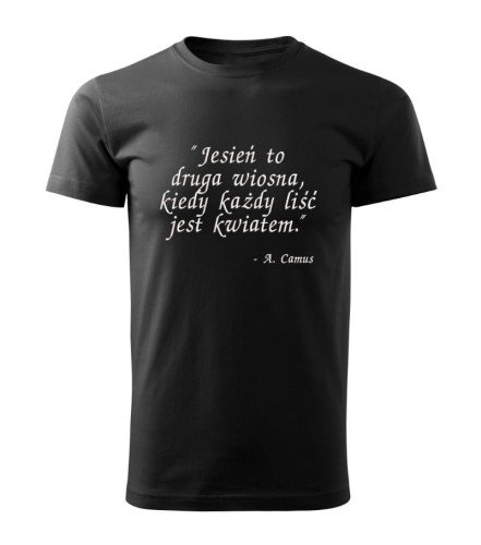 Jesień to druga wiosna, kiedy każdy liść jest kwiatem...