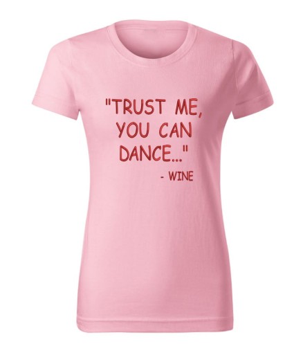 Trust me, you can dance - wine