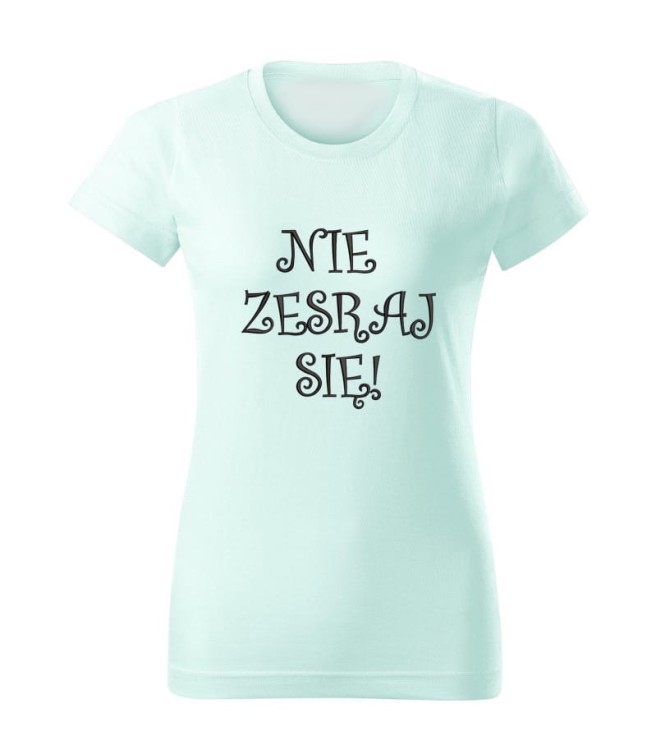 Nie zesraj się!