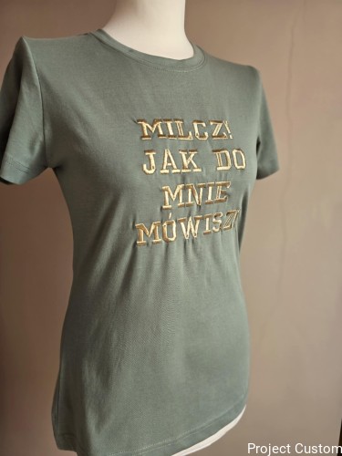 MILCZ! JAK DO MNIE MÓWISZ! - T-shirt Damski S